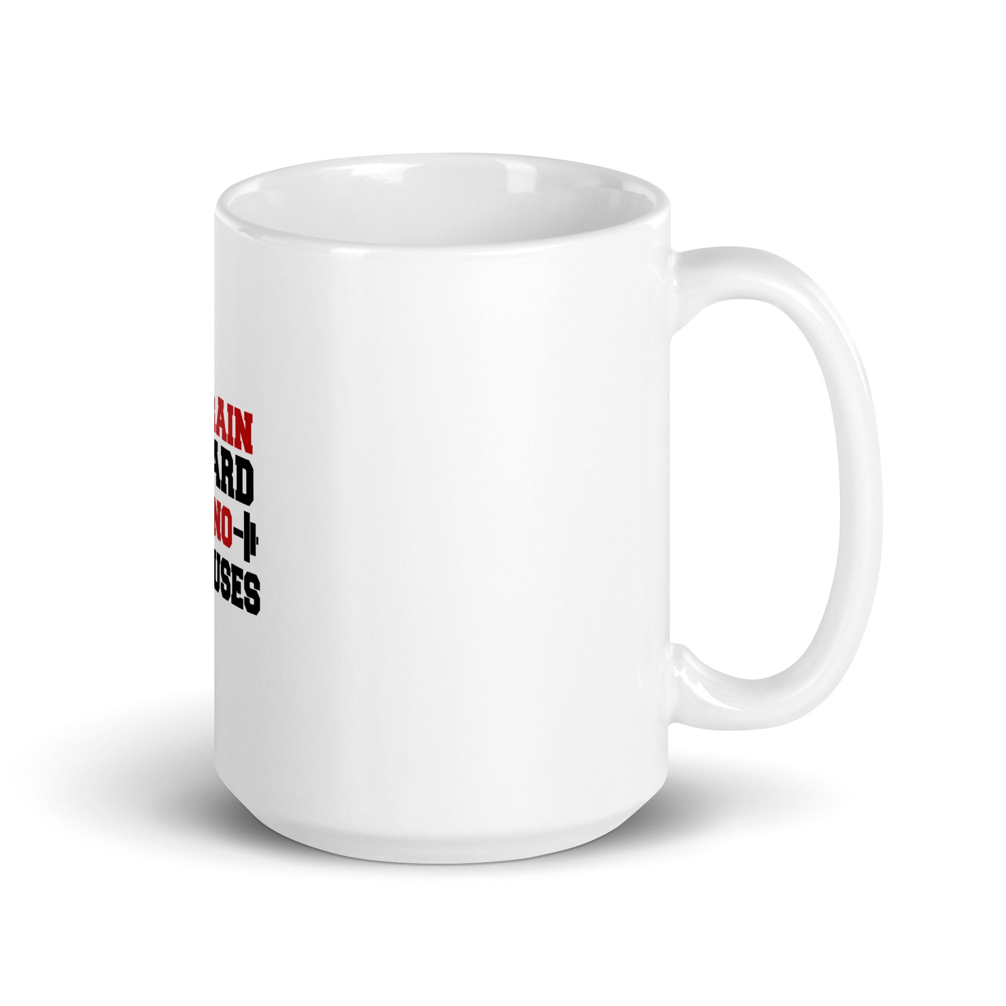 TRAIN HARD NO EXCUSES - White glossy mug