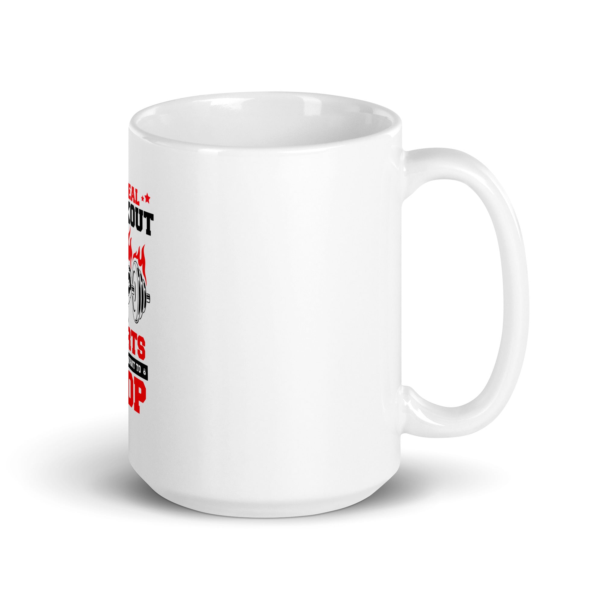 THE REAL WORKOUT STARTS - White glossy mug