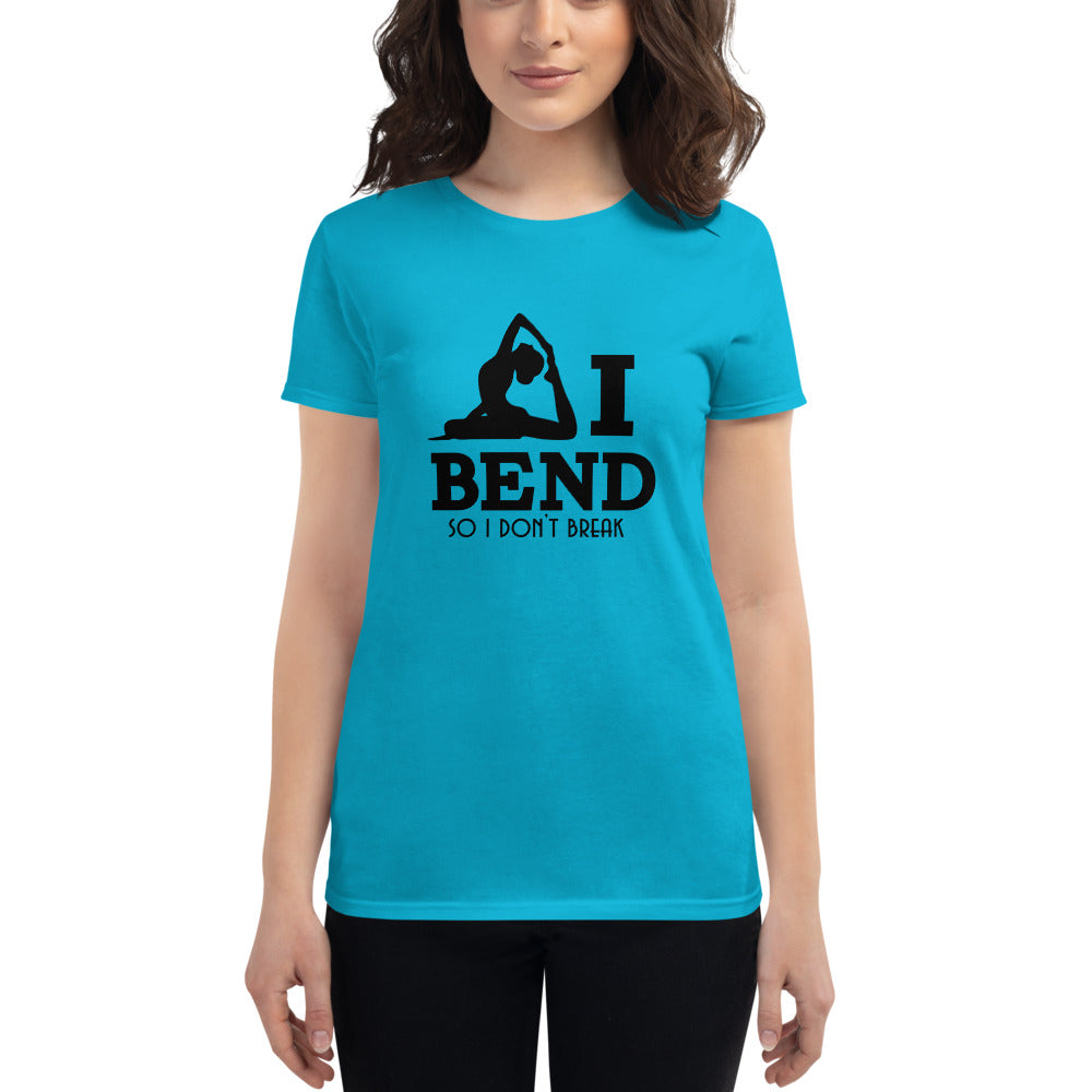 I BEND SO I DON'T BREAK - Women's short sleeve t-shirt