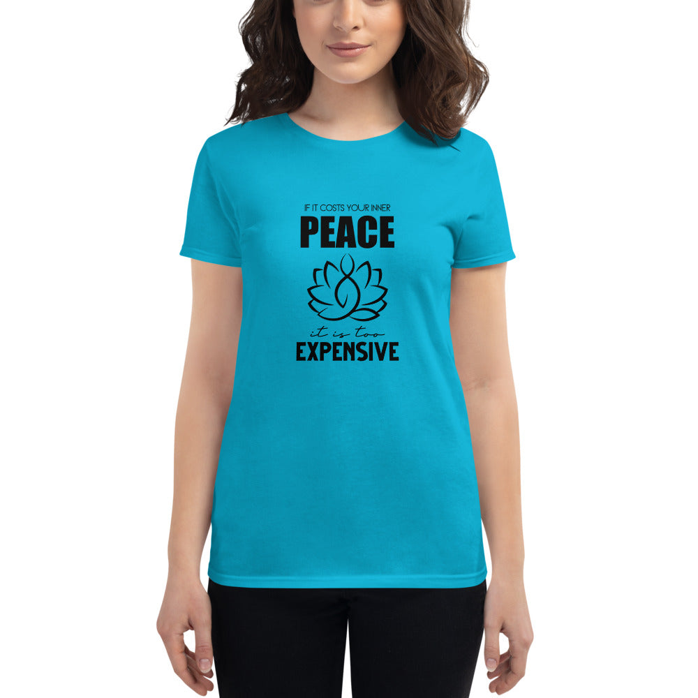 IF IT COSTS INNER PEACE - Women's short sleeve t-shirt