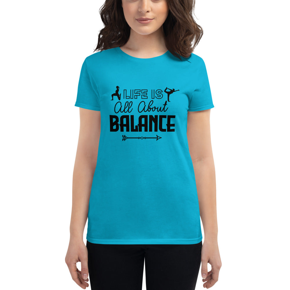 LIFE IS ALL ABOUT BALANCE - Women's short sleeve t-shirt