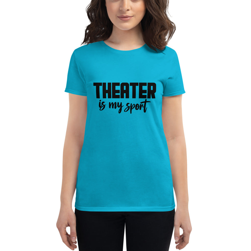 THEATER IS MY SPORT - Women's short sleeve t-shirt