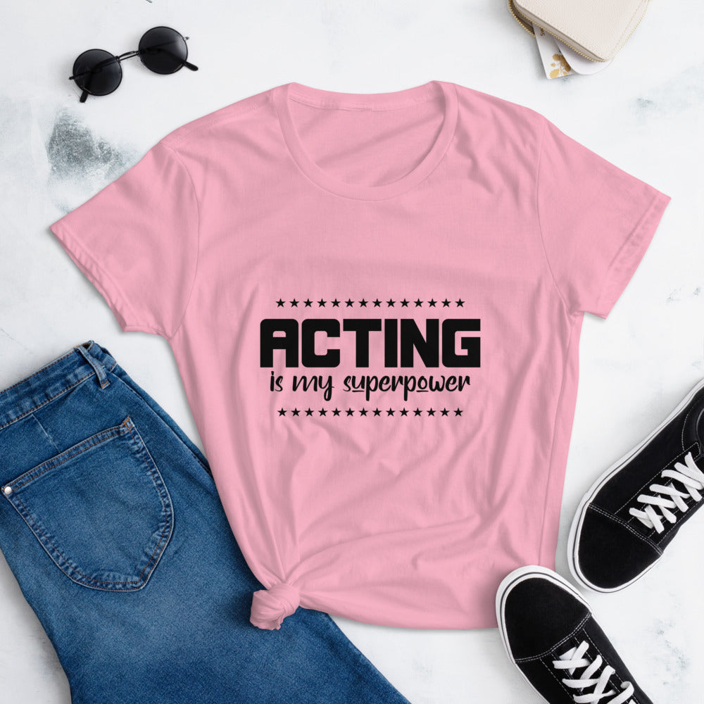 ACTING IS MY SUPERPOWER - Women's short sleeve t-shirt