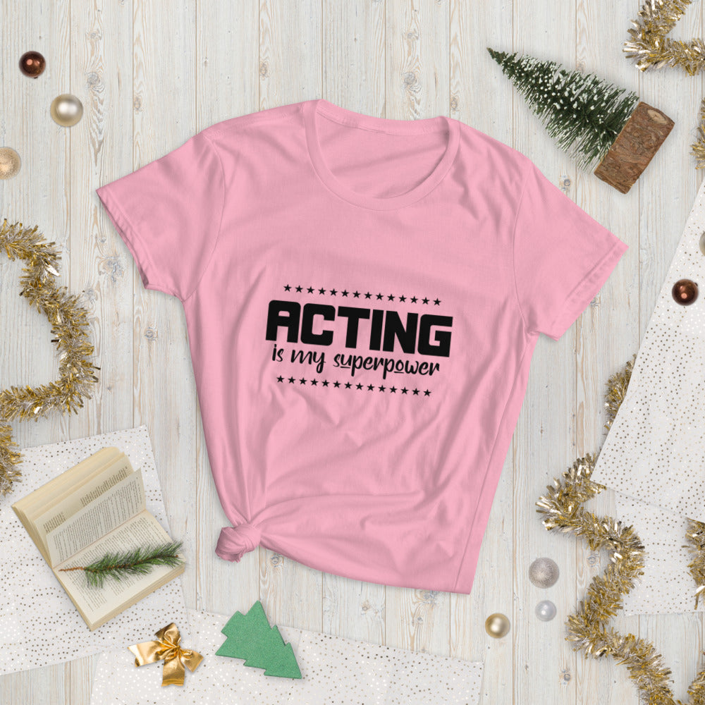 ACTING IS MY SUPERPOWER - Women's short sleeve t-shirt