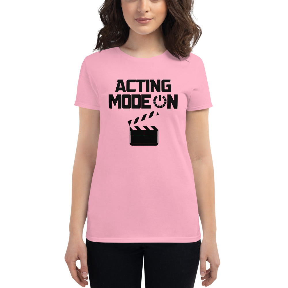 ACTING MODE ON - Women's short sleeve t-shirt