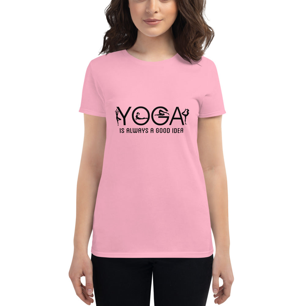 YOGA IS ALWAYS A GOOD IDEA - Women's short sleeve t-shirt