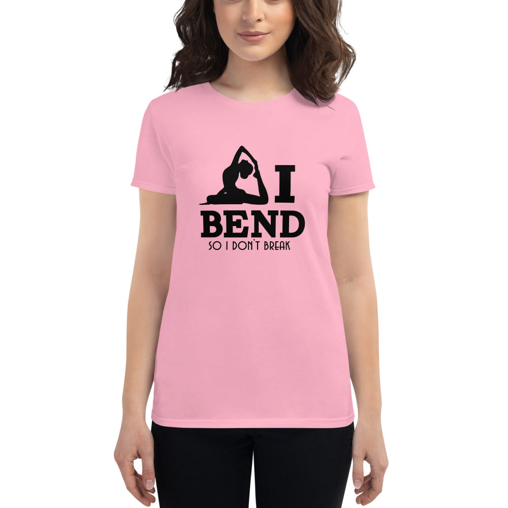 I BEND SO I DON'T BREAK - Women's short sleeve t-shirt