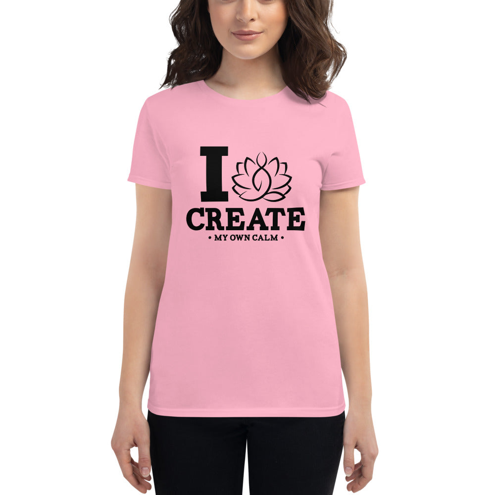 I CREATE MY OWN CALM - Women's short sleeve t-shirt