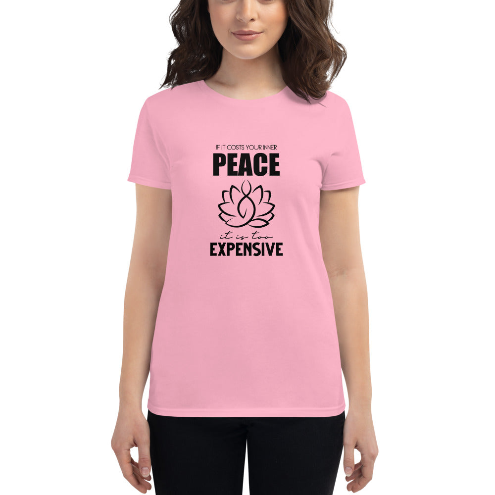 IF IT COSTS INNER PEACE - Women's short sleeve t-shirt