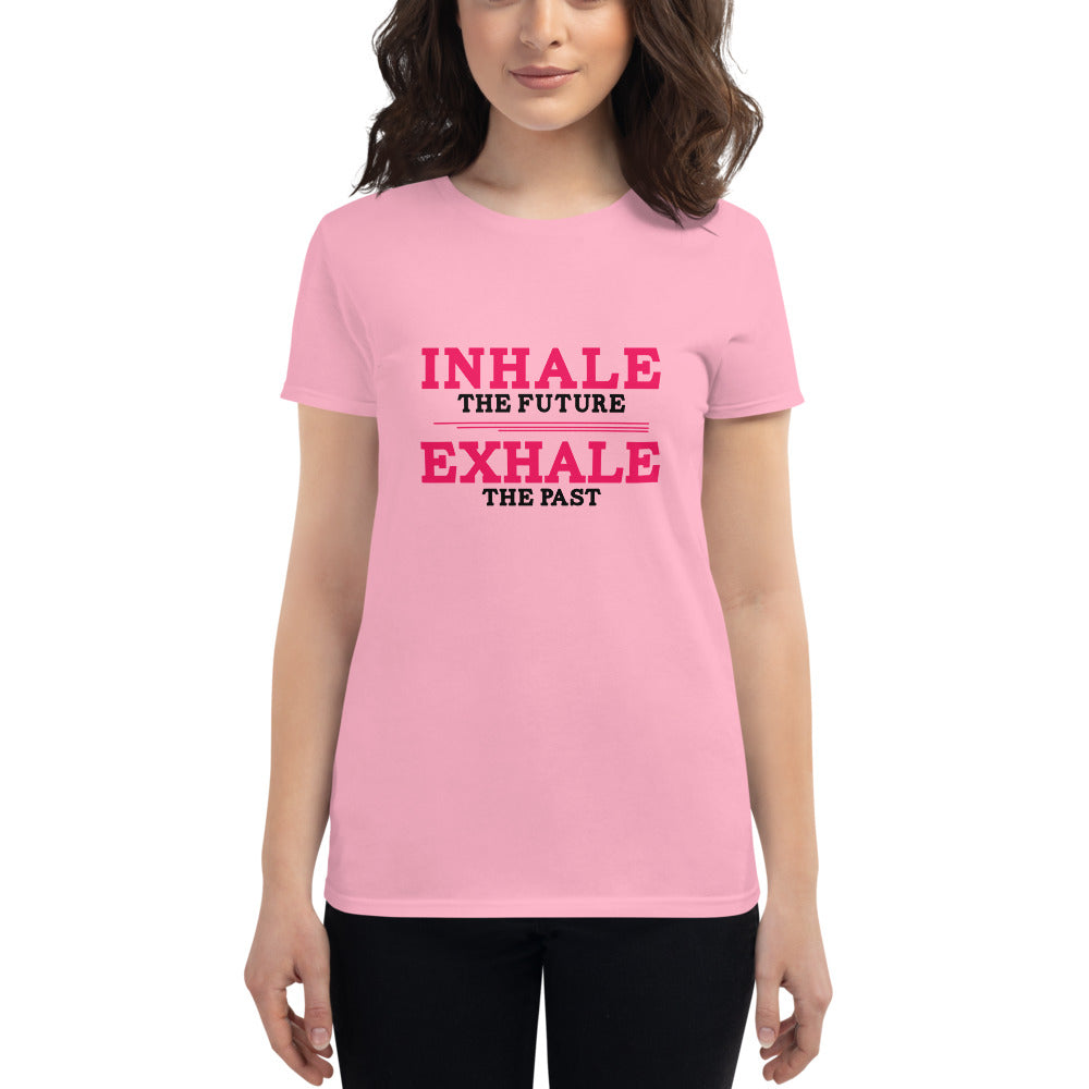 INHALE THE FUTURE EXHALE THE PAST - Women's short sleeve t-shirt