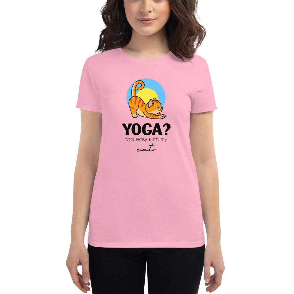 YOGA ? TOO EASY WITH MY CAT - Women's short sleeve t-shirt