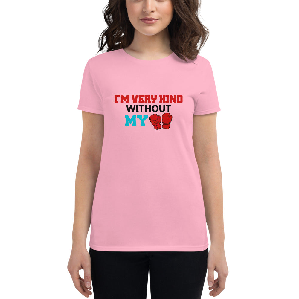 I'M VERY KIND WITHOUT MY BOXING GLOVES - Women's short sleeve t-shirt