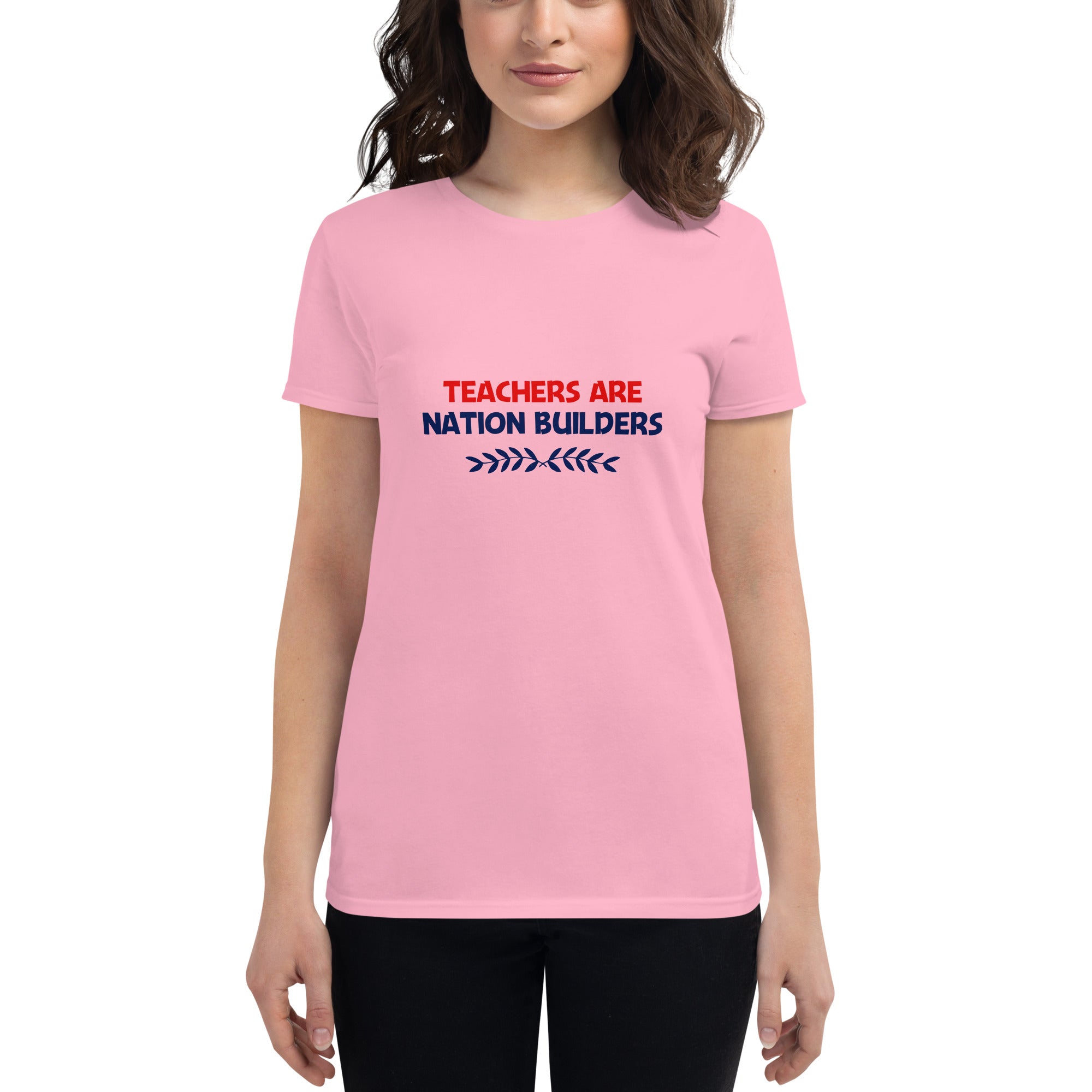 TEACHERS ARE NATION BUILDERS - Women's short sleeve t-shirt