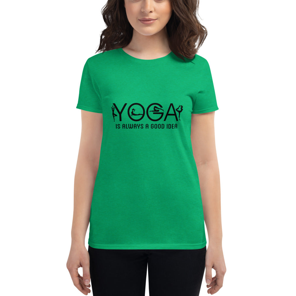 YOGA IS ALWAYS A GOOD IDEA - Women's short sleeve t-shirt