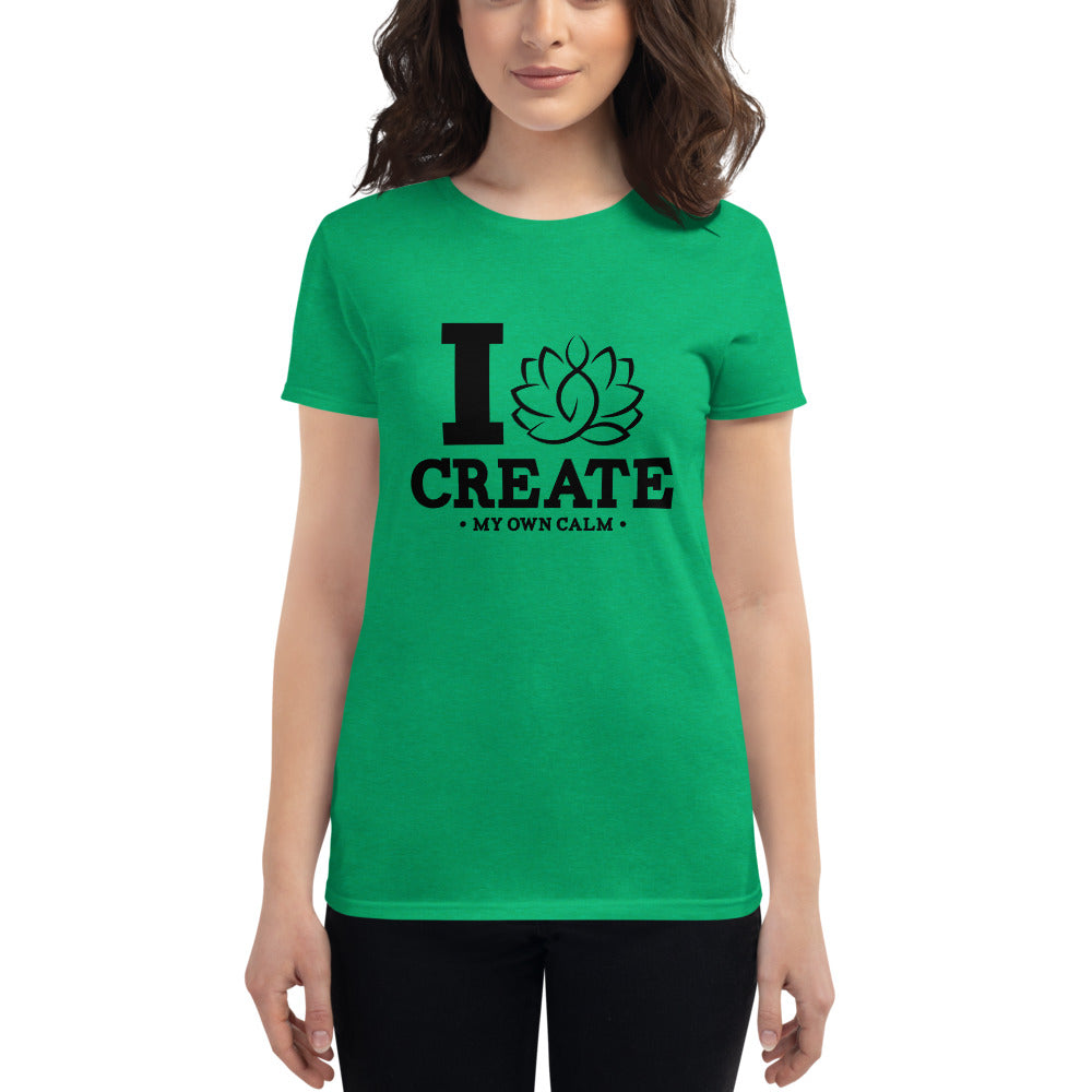 I CREATE MY OWN CALM - Women's short sleeve t-shirt