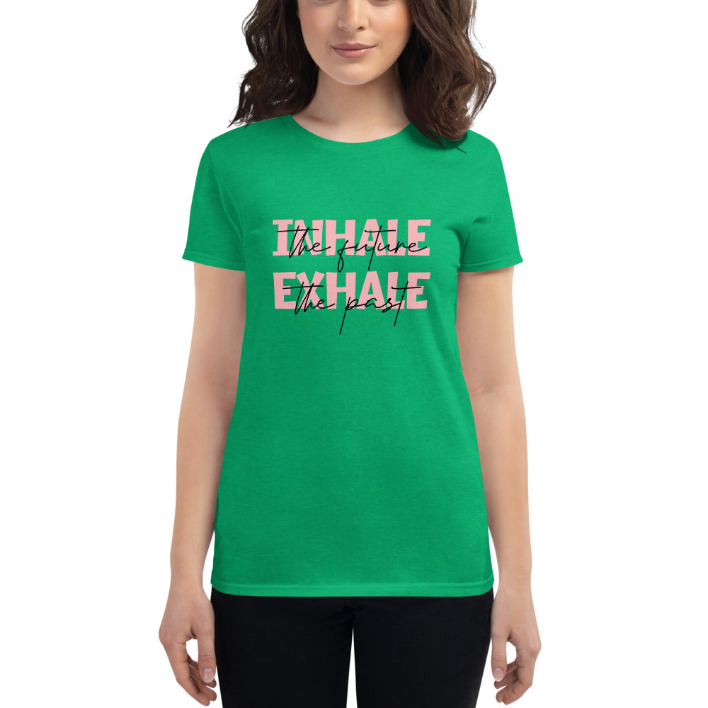 INHALE THE FUTURE EXHALE THE PAST - Women's short sleeve t-shirt