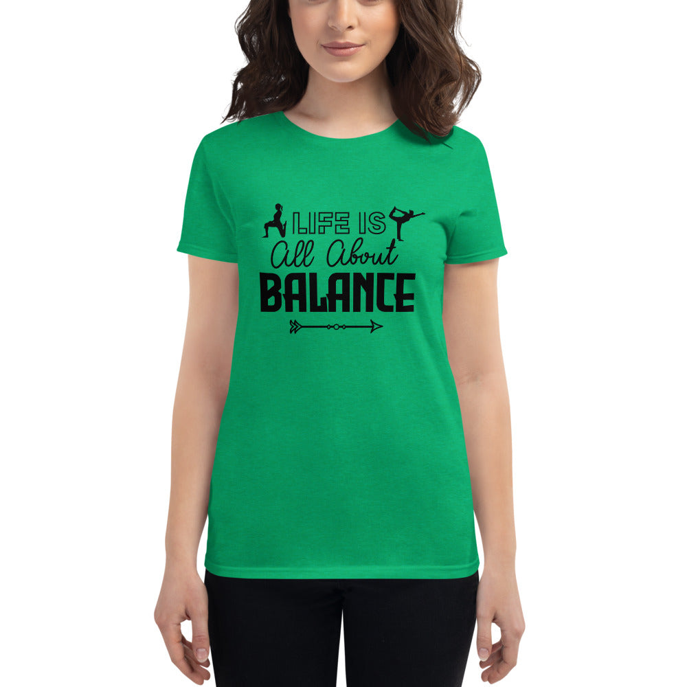 LIFE IS ALL ABOUT BALANCE - Women's short sleeve t-shirt