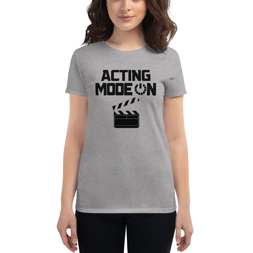 ACTING MODE ON - Women's short sleeve t-shirt