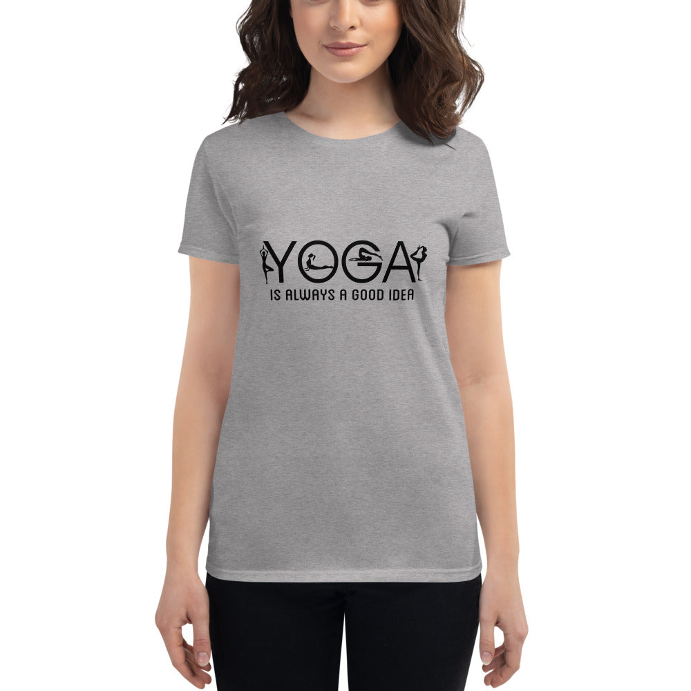 YOGA IS ALWAYS A GOOD IDEA - Women's short sleeve t-shirt