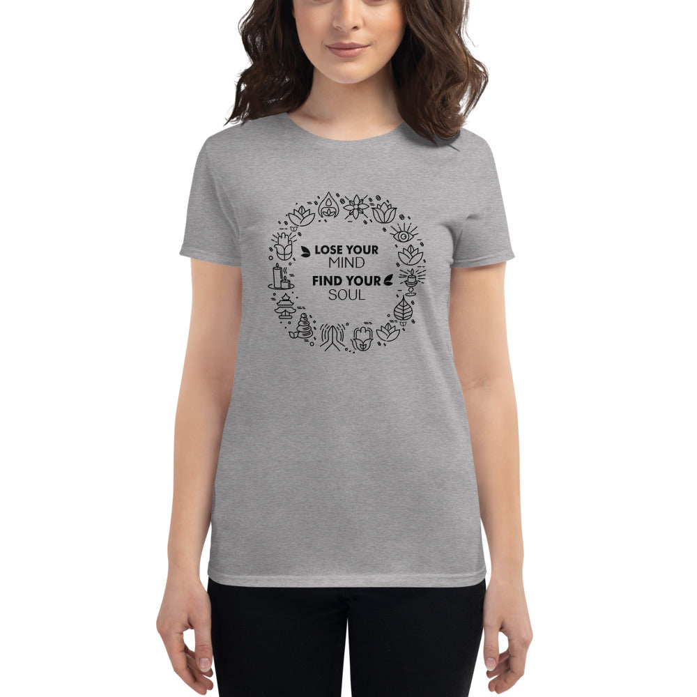 LOSE YOUR MIND FIND YOUR SOUL - Women's short sleeve t-shirt