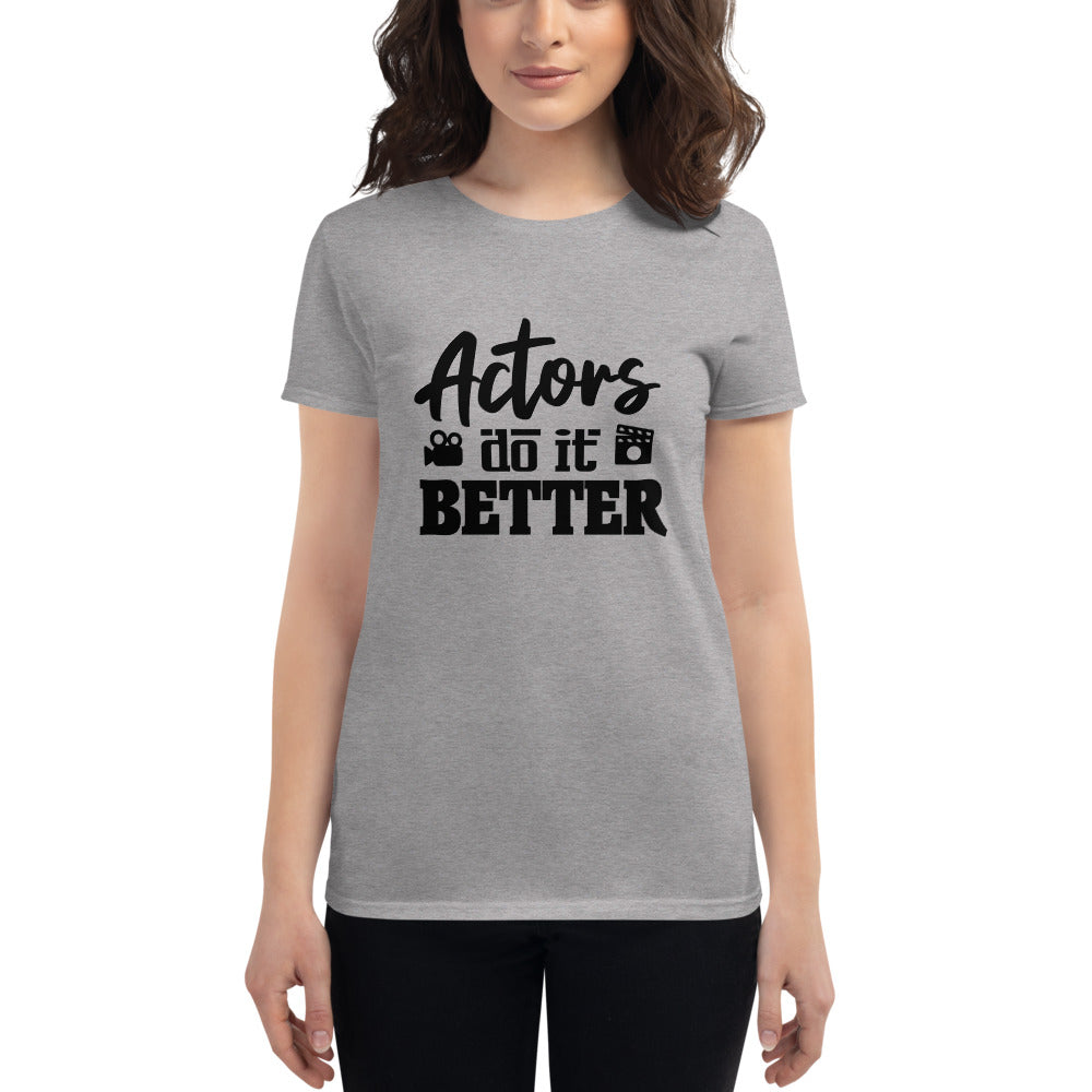 ACTORS DO IT BETTER - Women's short sleeve t-shirt