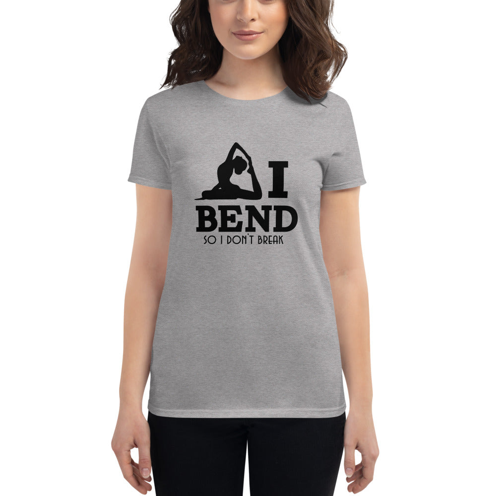 I BEND SO I DON'T BREAK - Women's short sleeve t-shirt