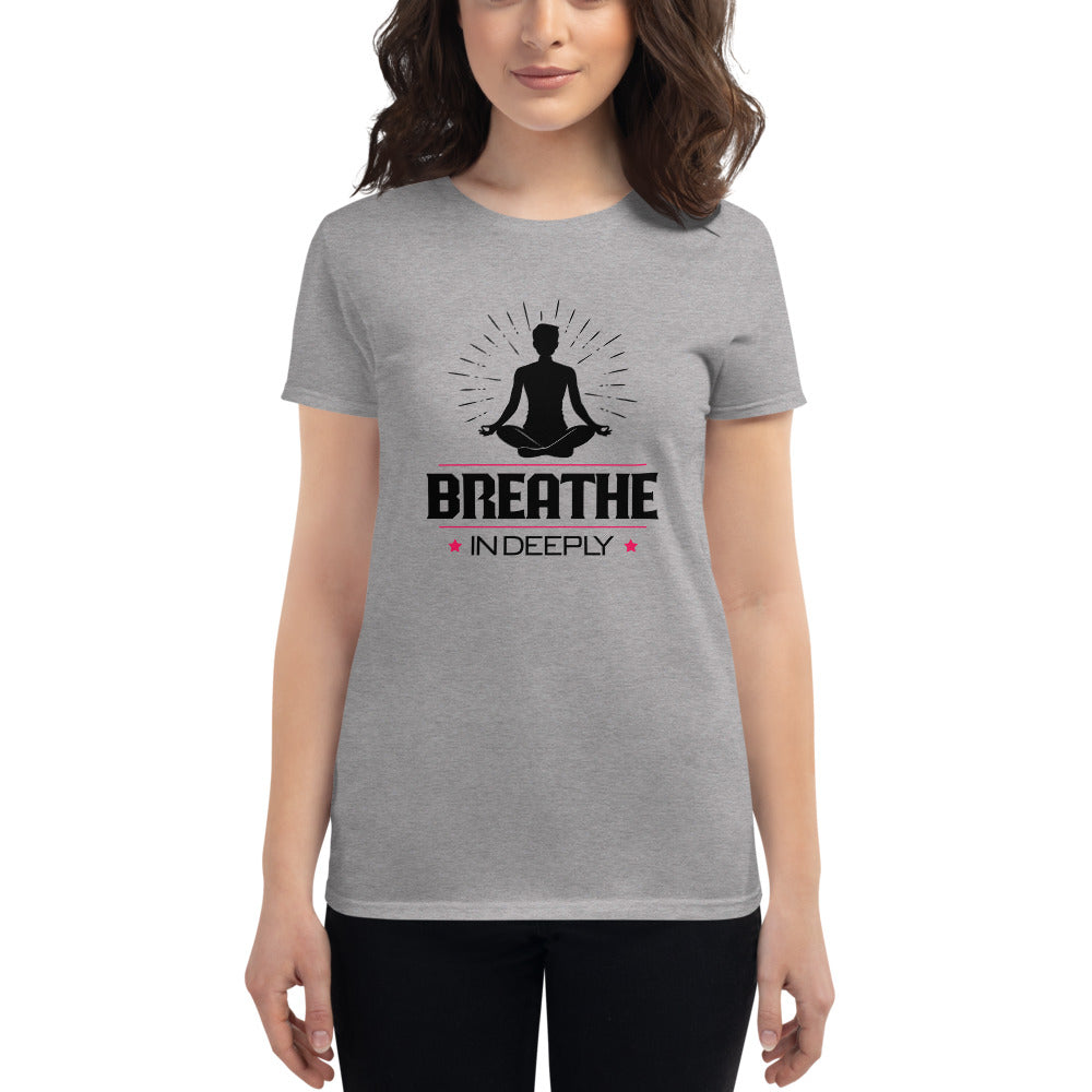 BREATHE IN DEEPLY - Women's short sleeve t-shirt