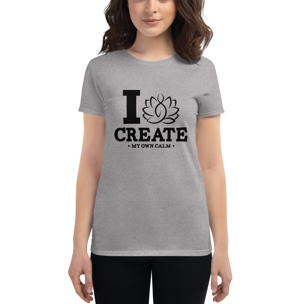 I CREATE MY OWN CALM - Women's short sleeve t-shirt