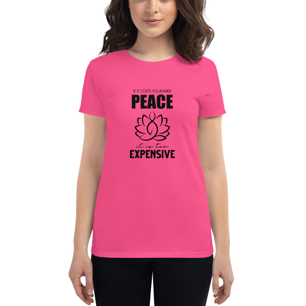 IF IT COSTS INNER PEACE - Women's short sleeve t-shirt