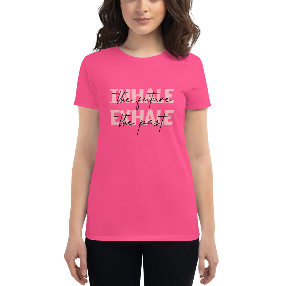 INHALE THE FUTURE EXHALE THE PAST - Women's short sleeve t-shirt