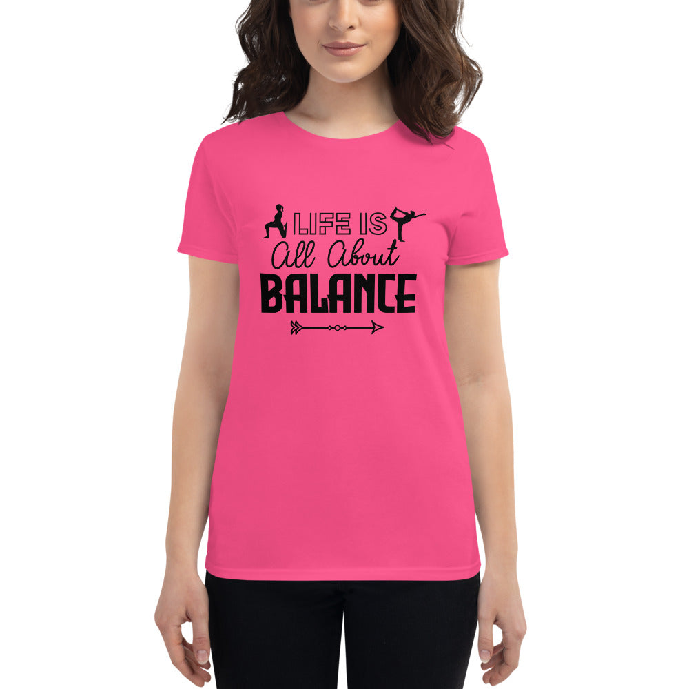 LIFE IS ALL ABOUT BALANCE - Women's short sleeve t-shirt