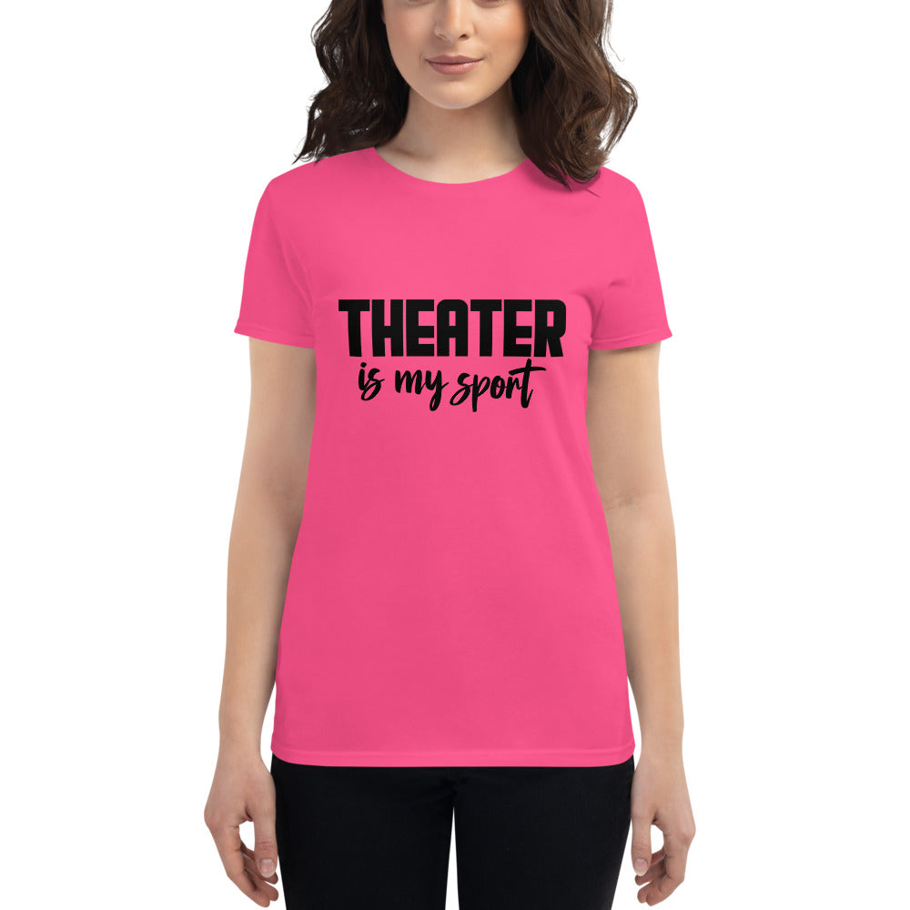 THEATER IS MY SPORT - Women's short sleeve t-shirt