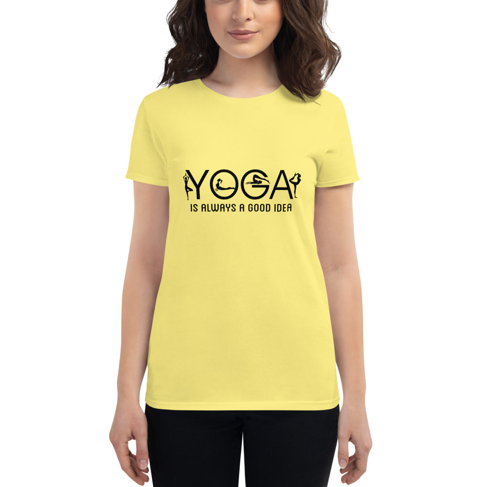 YOGA IS ALWAYS A GOOD IDEA - Women's short sleeve t-shirt