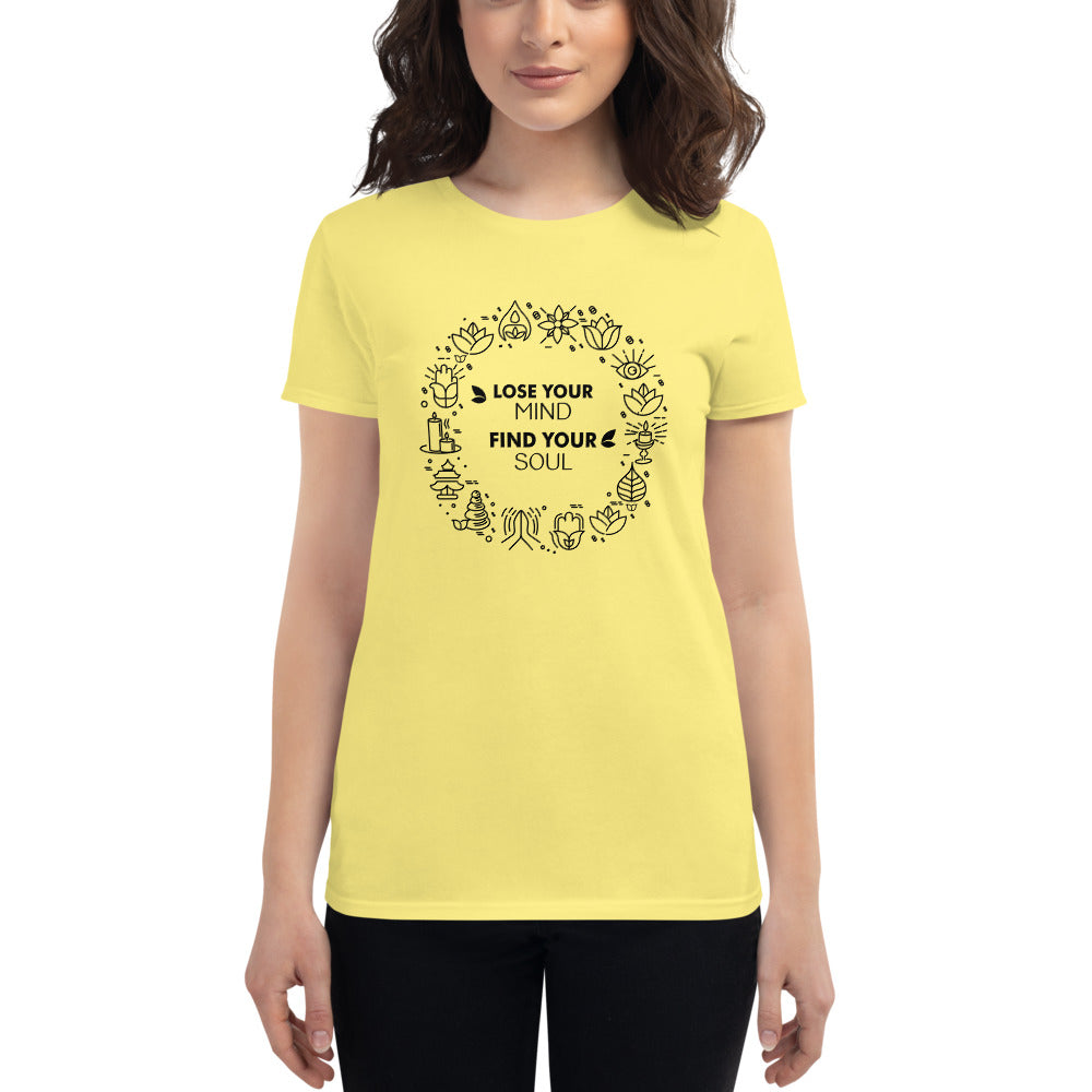 LOSE YOUR MIND FIND YOUR SOUL - Women's short sleeve t-shirt