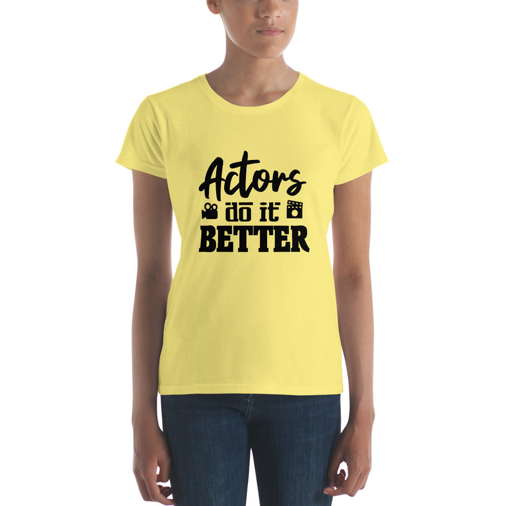 ACTORS DO IT BETTER - Women's short sleeve t-shirt