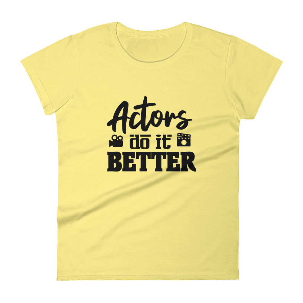 ACTORS DO IT BETTER - Women's short sleeve t-shirt