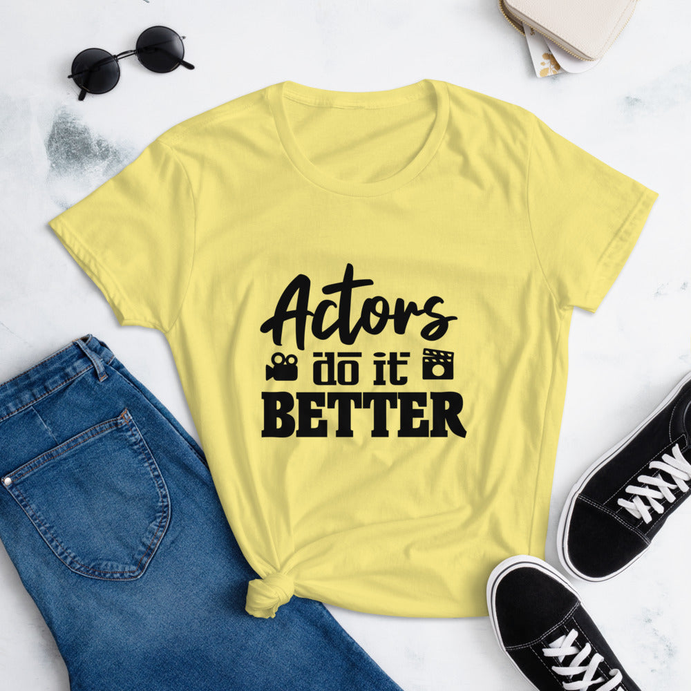 ACTORS DO IT BETTER - Women's short sleeve t-shirt