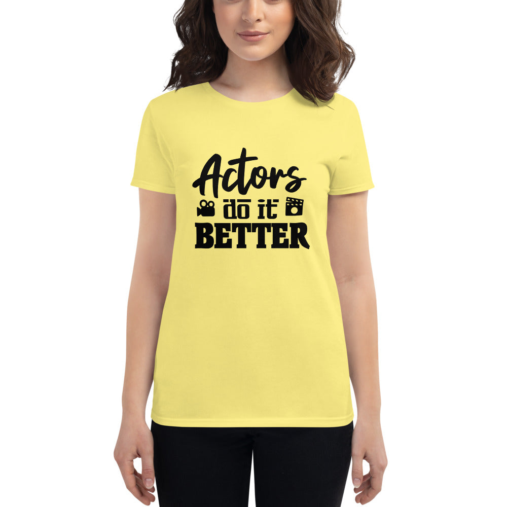 ACTORS DO IT BETTER - Women's short sleeve t-shirt