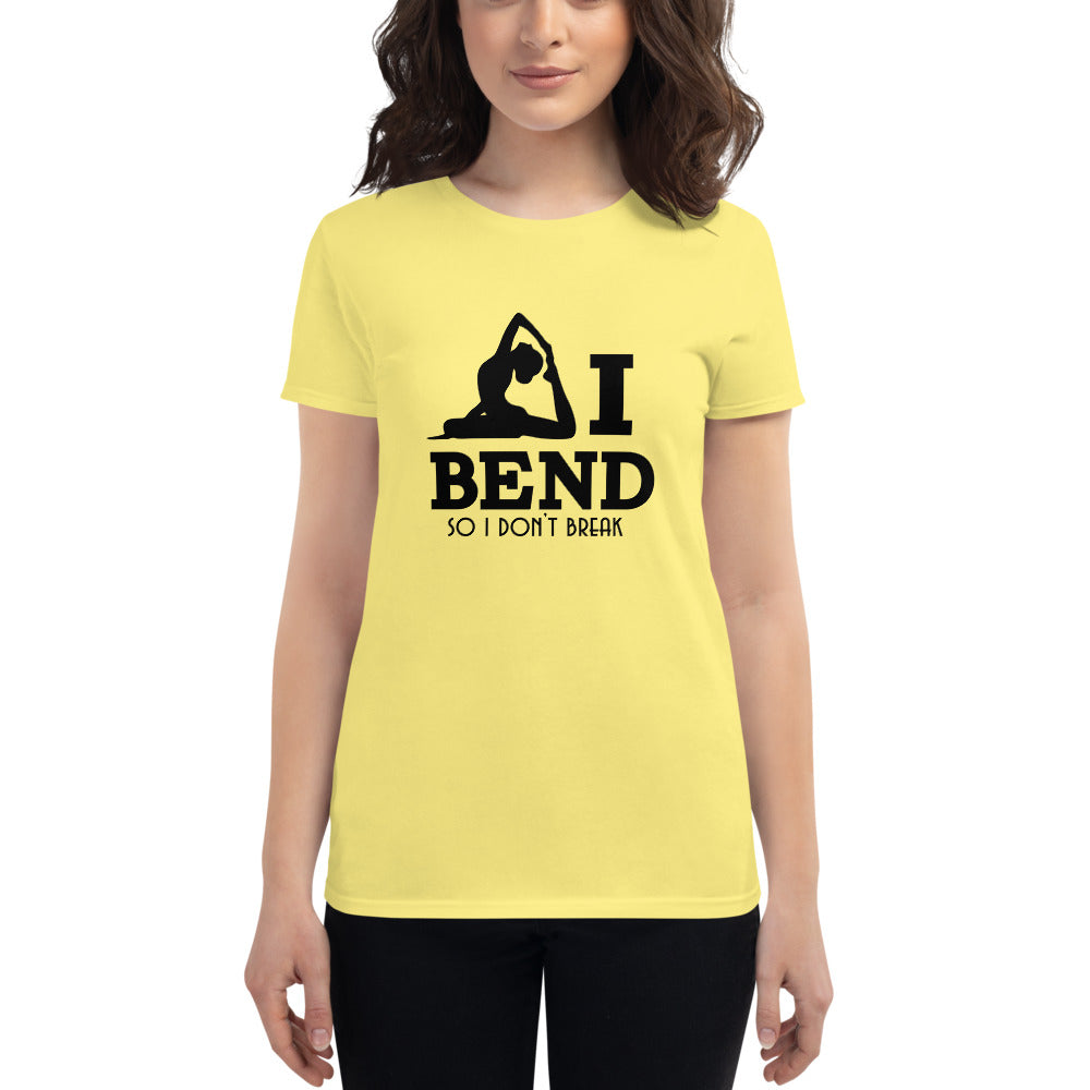 I BEND SO I DON'T BREAK - Women's short sleeve t-shirt