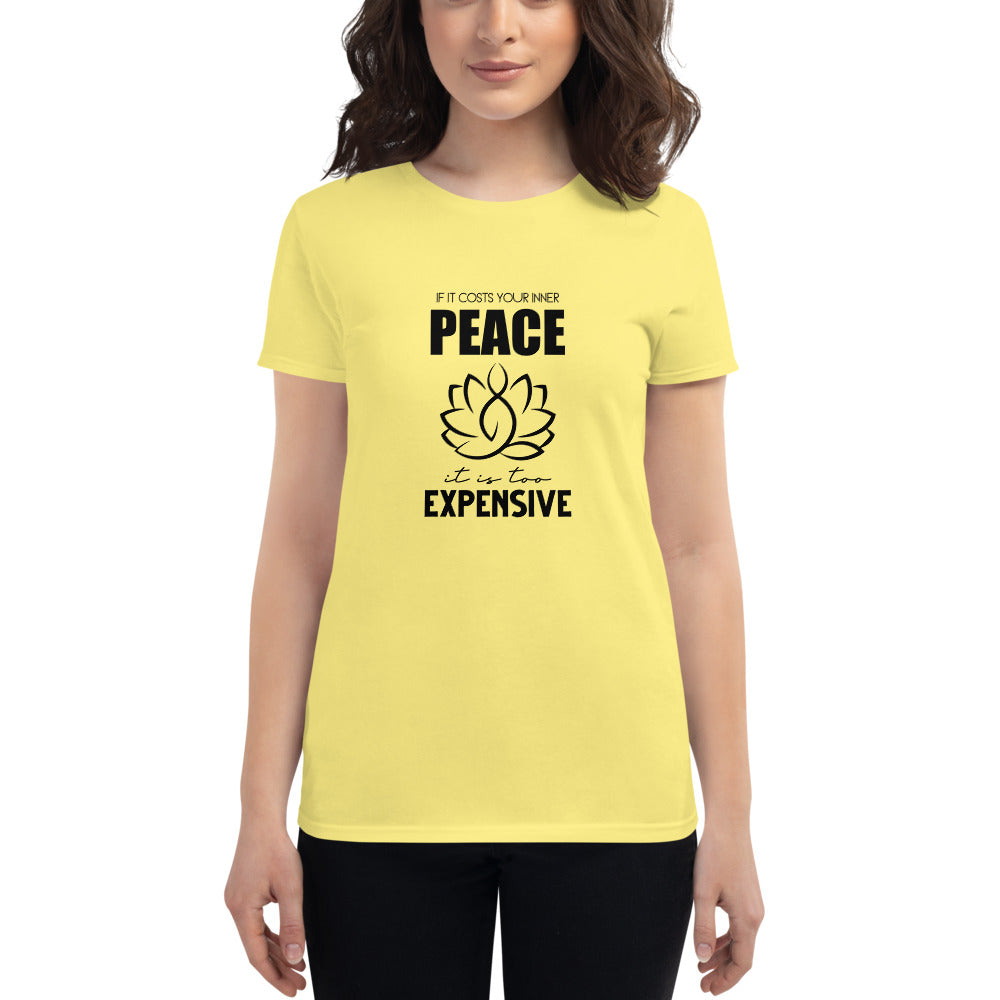 IF IT COSTS INNER PEACE - Women's short sleeve t-shirt