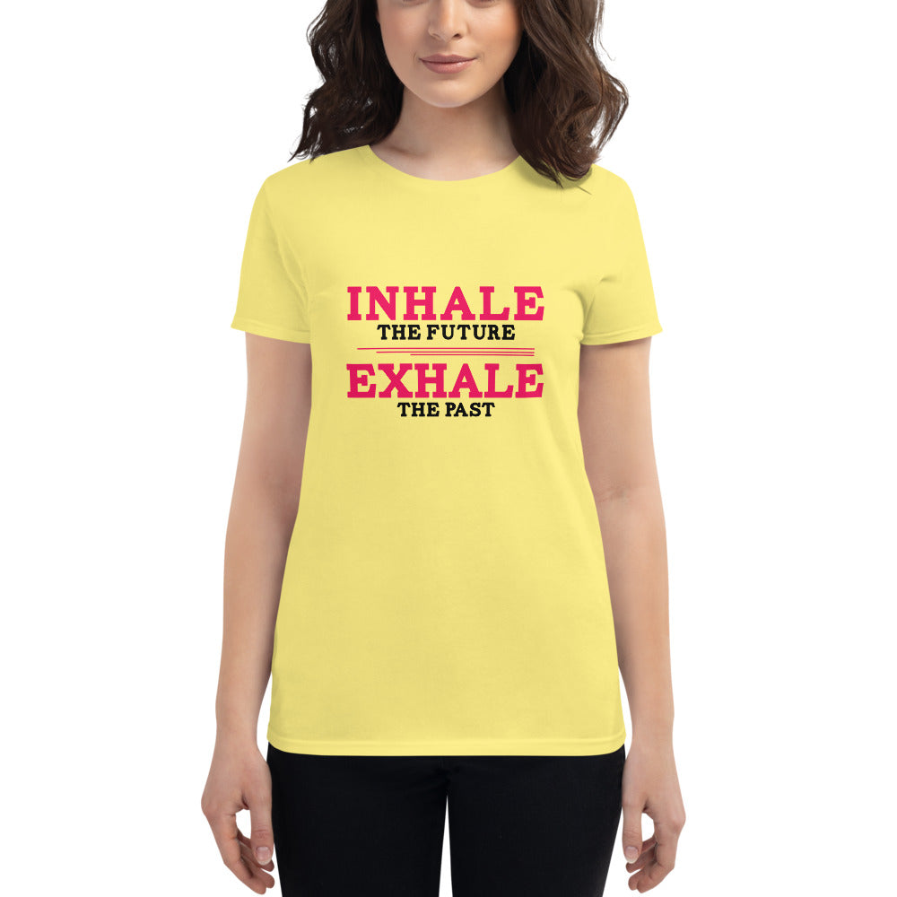 INHALE THE FUTURE EXHALE THE PAST - Women's short sleeve t-shirt