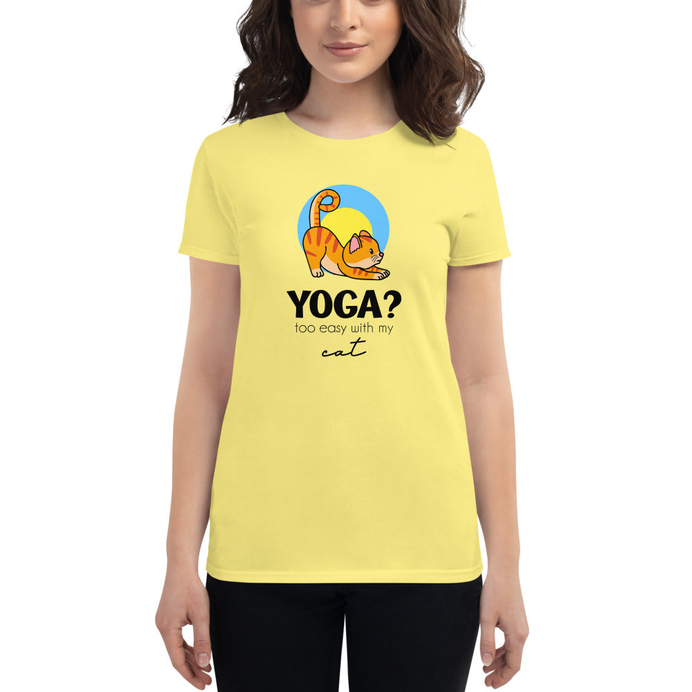 YOGA ? TOO EASY WITH MY CAT - Women's short sleeve t-shirt