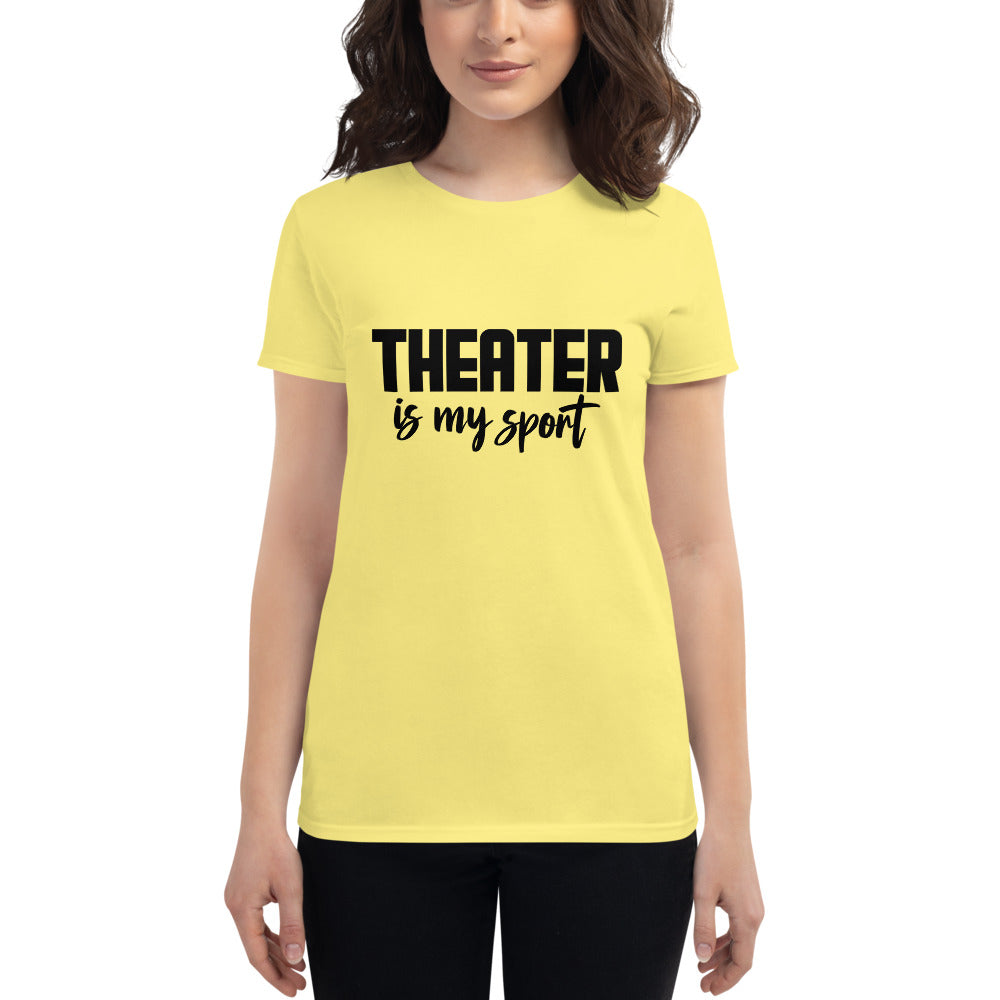 THEATER IS MY SPORT - Women's short sleeve t-shirt