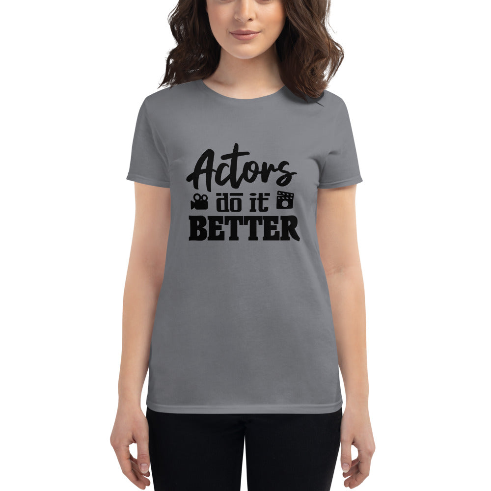 ACTORS DO IT BETTER - Women's short sleeve t-shirt