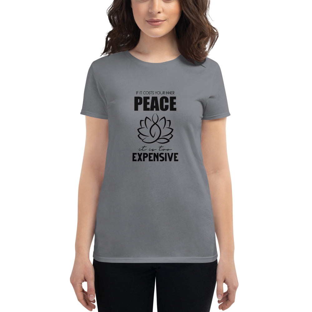 IF IT COSTS INNER PEACE - Women's short sleeve t-shirt