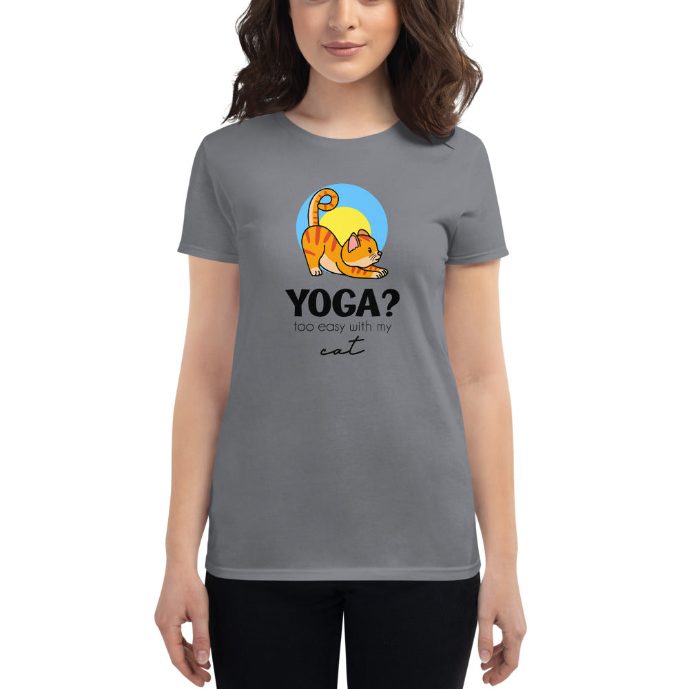 YOGA ? TOO EASY WITH MY CAT - Women's short sleeve t-shirt