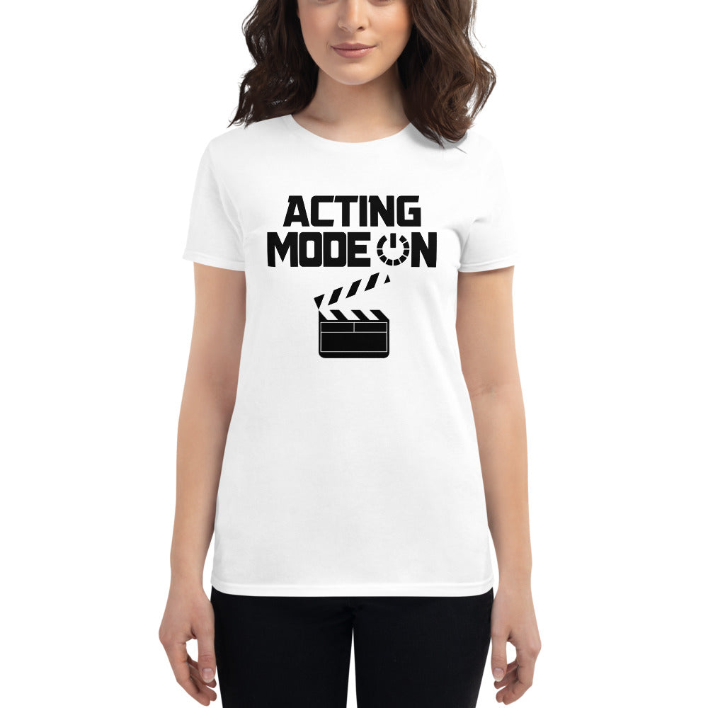 ACTING MODE ON - Women's short sleeve t-shirt