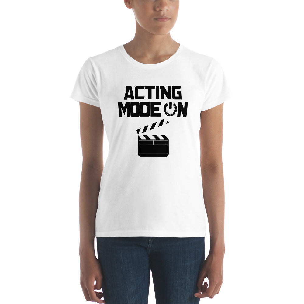 ACTING MODE ON - Women's short sleeve t-shirt