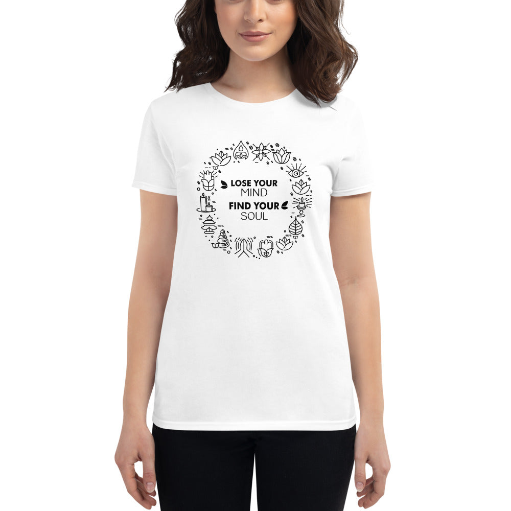 LOSE YOUR MIND FIND YOUR SOUL - Women's short sleeve t-shirt