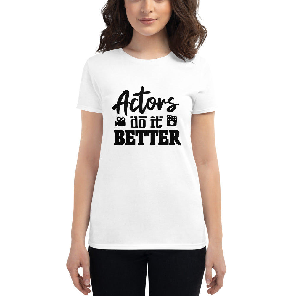 ACTORS DO IT BETTER - Women's short sleeve t-shirt